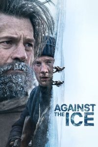 ดูหนังออนไลน์ฟรี Against the Ice | มหันตภัยเยือกแข็ง (2022)